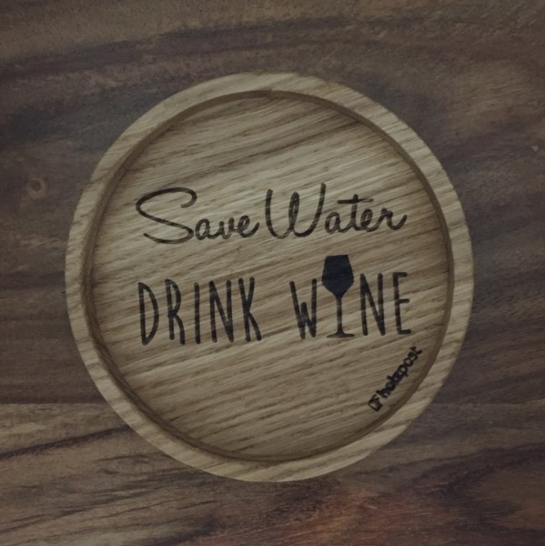 Holzuntersetzer Save Water Drink Wine