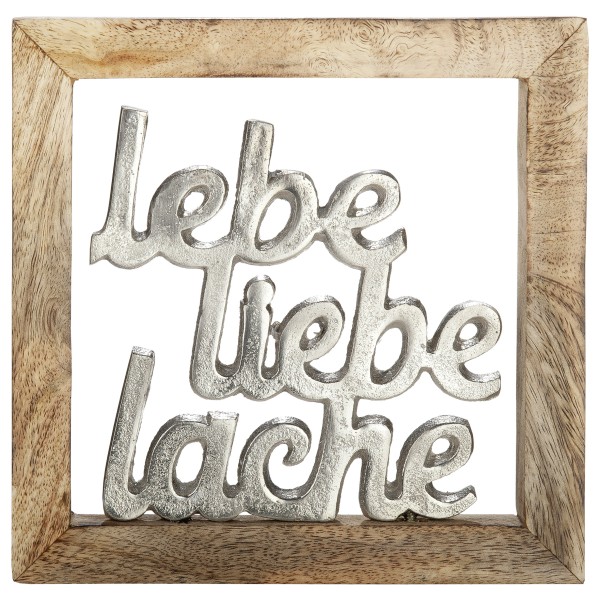 Holzrahmen mit Schriftzug aus Aluminium "Lebe, Liebe, Lache"